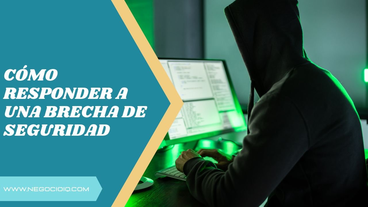 Cómo Responder a una Brecha de Seguridad