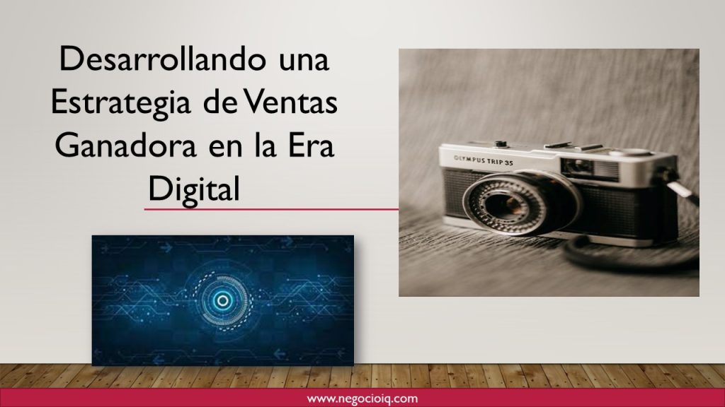 Desarrollando una Estrategia de Ventas Ganadora en la Era Digital