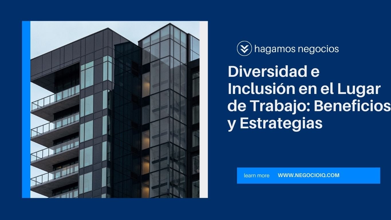 Diversidad e Inclusión en el Lugar de Trabajo