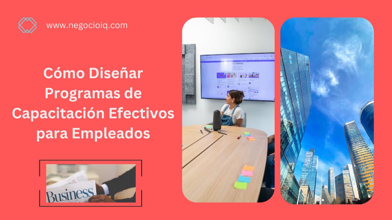 Cómo Diseñar Programas de Capacitación Efectivos para Empleados