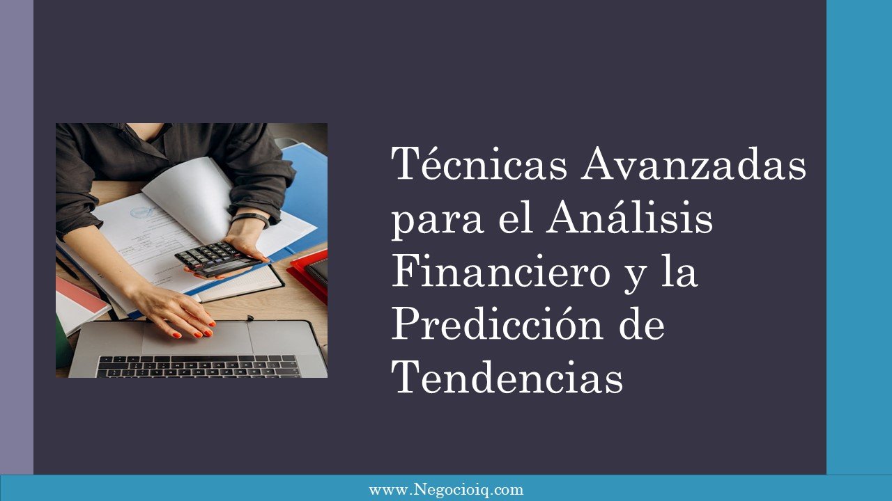 Técnicas Avanzadas para el Análisis Financiero y la Predicción de Tendencias