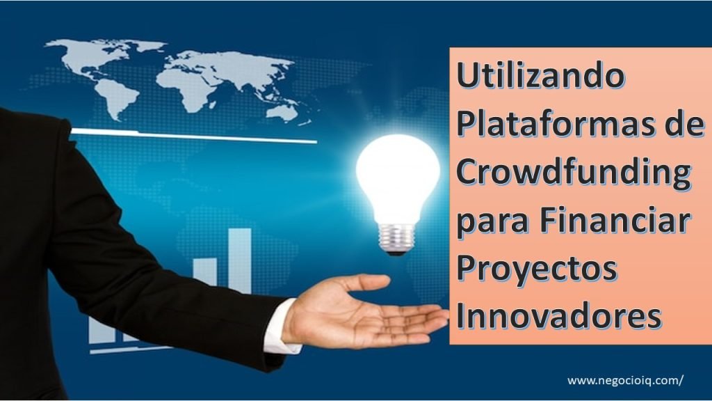 Using Crowdfunding Platforms to Finance Innovative Projects