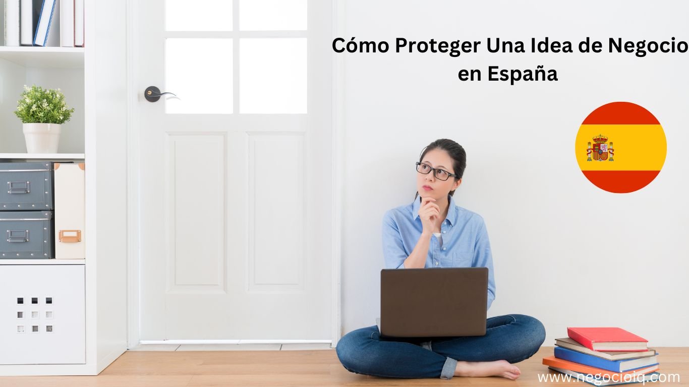 Cómo Proteger Una Idea de Negocio en España