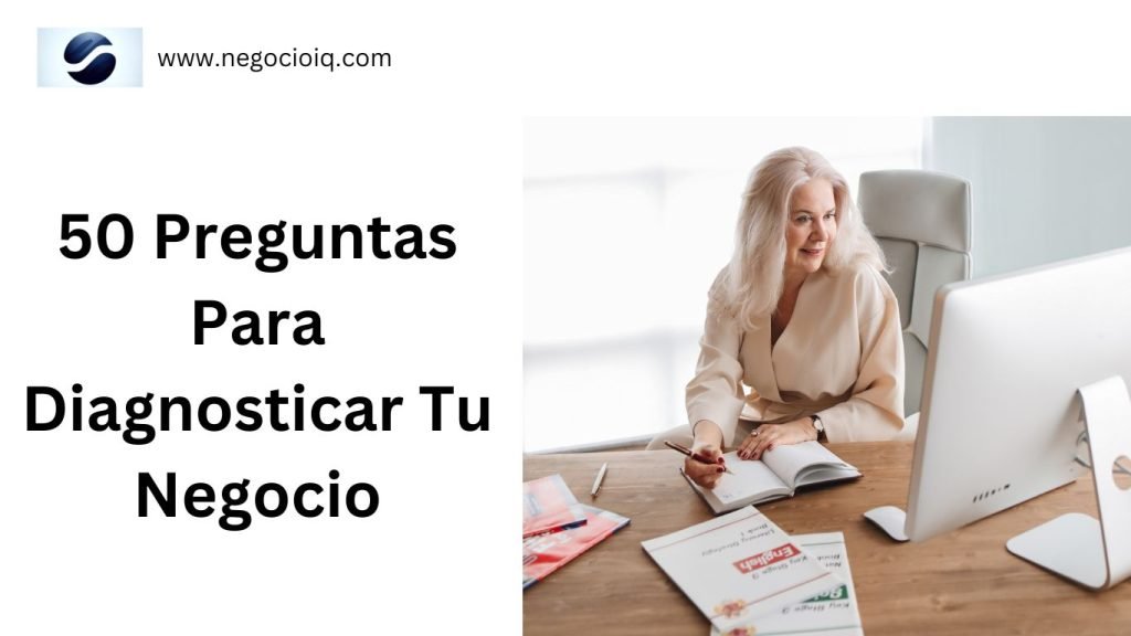 Interroga tu negocio: 50 preguntas para diagnosticar