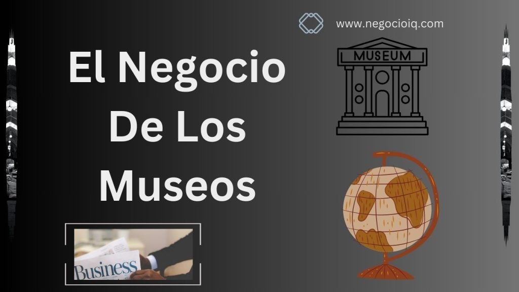 Negocio De Los Museos