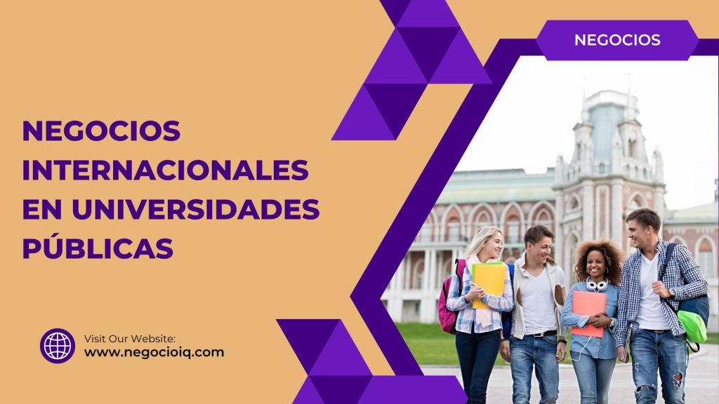 Negocios Internacionales en Universidades Públicas