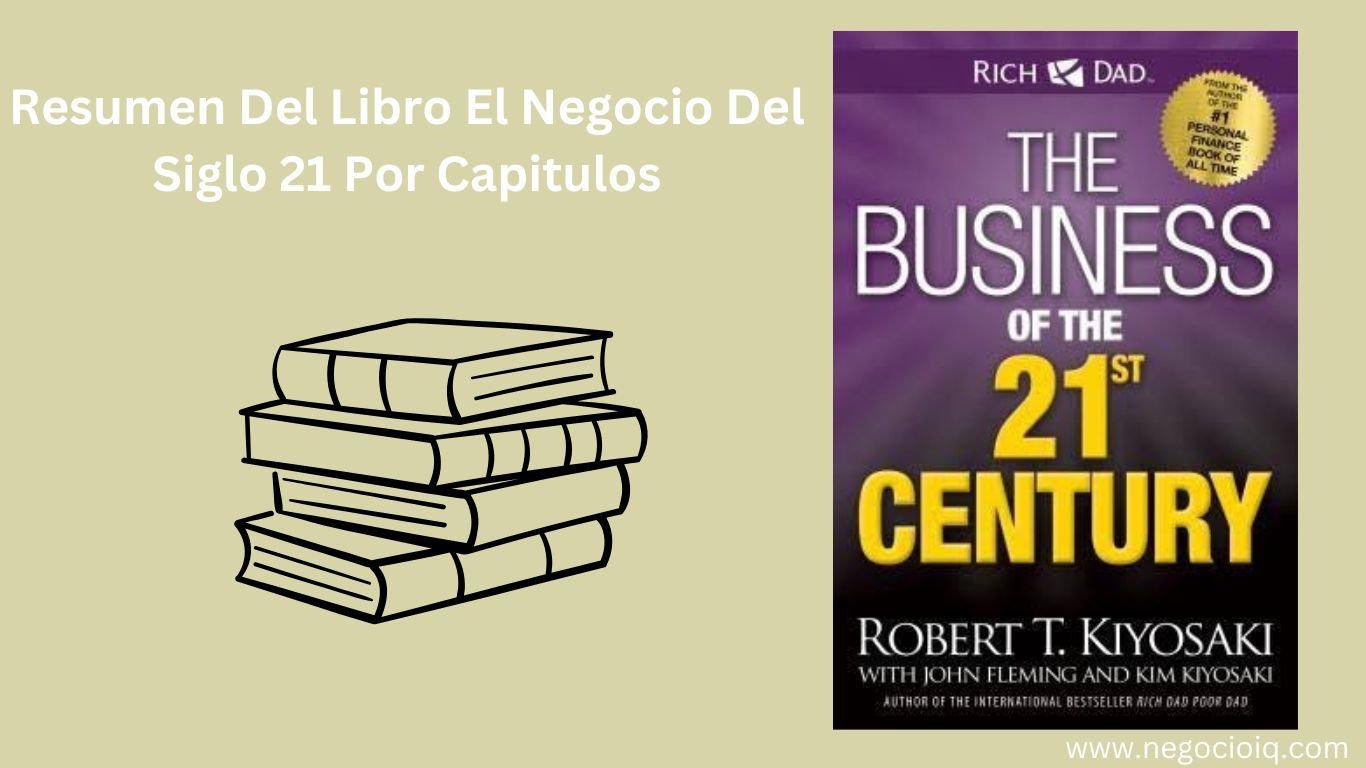 Resumen Del Libro El Negocio Del Siglo 21 Por Capitulos