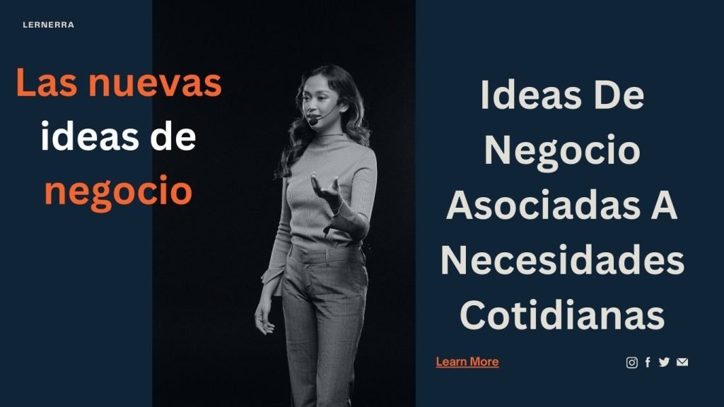 Ideas De Negocio Asociadas A Necesidades Cotidianas