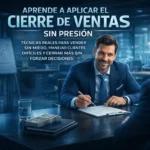Ejemplo real de cierre de ventas sin presión entre vendedor y cliente