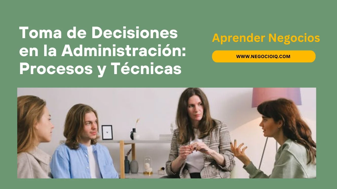 Ejemplo práctico de toma de decisiones en la administración en un entorno de negocio
